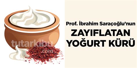 ibrahim saraçoğlu zayıflatan yoğurt kürü